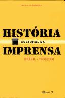 História cultural da imprensa by Marialva Barbosa