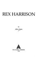 Cover of: Rex Harrison by Allen Eyles