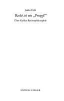 Cover of: Recht ist ein "Prozess": über Kafkas Rechtsphilosophie