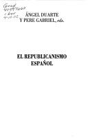 Cover of: El Republicanismo español by Ángel Duarte y Pere Gabriel, eds.