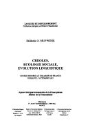 Cover of: Créoles, écologie sociale, évolution linguistique: cours données au Collège de France durant l'automne 2003