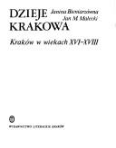 Cover of: Dzieje Krakowa by pod red. Janiny Bieniarzówny, Jana M. Małeckiego i Józefa Mitkowskiego.
