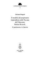 Cover of: Il modello del proprietario imprenditore nella Toscana dell'Ottocento: Bettino Ricasoli : il patrimonio, le fattorie