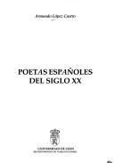 Cover of: Poetas españoles del siglo XX by Armando López Castro