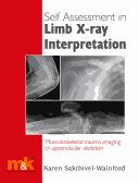 Cover of: Self assessment in limb X-ray interpretation: musculoskeletal trauma imaging of appendicular skeleton