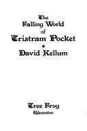 The falling world of Tristram Pocket by David F. Kellum