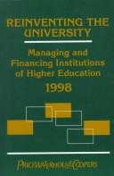 Cover of: Reinventing the University: Managing and Financing Institutions of Higher Education 1998 (Non-profit Law Finance & Management)