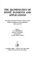 The Mathematics of finite elements and applications by Conference on the Mathematics of Finite Elements Brunel University 1972.