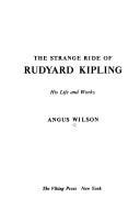 Cover of: The strange ride of Rudyard Kipling by Angus Wilson