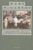 Cover of: Memories of a Catholic Girlhood by Mary McCarthy