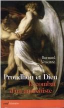 Cover of: Proudhon et Dieu: le combat d'un anarchiste, suivi de,  Pascal, Proudhon, Péguy