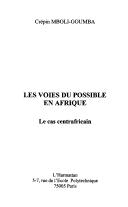 Cover of: Les voies du possible en Afrique: le cas centrafricain