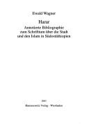 Cover of: Athiopistische Forschungen, Bd. 61: Harar. Annotierte Bibliographie zum Schrifttum  uber die Stadt und den Islam in S udost athiopien