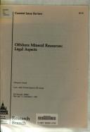 Cover of: Offshore mineral resources: legal aspects