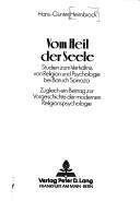 Cover of: Vom Heil der Seele: Studien zum Verhältnis von Religion und Psychologie bei Baruch Spinoza : zugleich ein Beitrag zur Vorgeschichte der modernen Religionspsychologie
