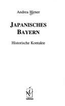 Cover of: Japanisches Bayern: historische Kontakte