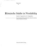 Cover of: R omische St adte in Nordafrika: Zeugen der Vergangenheit und der Verg anglichkeit