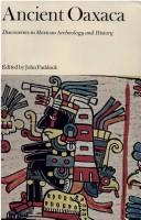 Cover of: Ancient Oaxaca: discoveries in Mexican archeaeology and history