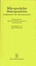 Cover of: Mikrogeschichte, Makrogeschichte: komplementär oder inkommensurabel?