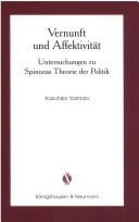 Cover of: Vernunft und Affektivit at: Untersuchungen zu Spinozas Theorie der Politik by Kazuhiko Yoshida