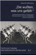 Cover of: "Die wussten was uns gefällt": ästhetische Manipulation und Verführung im Nationalsozialismus, illustriert am BDM-Werk "Glaube und Schönheit"