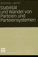 Cover of: Stabilit at und Wandel von Parteien und Parteiensystemen: eine vergleichende Analyse von Konfliktlinien, Parteien und Parteiensystemen in den Schweizer Kantonen