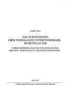 Cover of: Das St adtewesen der ehemaligen Untersteiermark im Mittelalter (+CD)