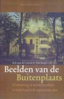 Cover of: Beelden van de buitenplaats by Rob van der Laarse en Yme Kuiper, red.