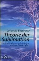 Cover of: Theorie der Sublimation: ein Schlüssel zur Psychoanalyse und zum Werk Kafkas