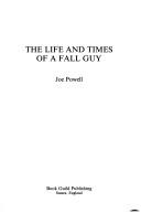 Cover of: The life and times of a fall guy