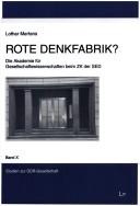 Cover of: Rote Denkfabrik?: die Akademie für Gesellschaftswissenschaften beim ZK der SED by Lothar Mertens