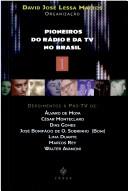 Pioneiros do rádio e da tv no Brasil by David José Lessa Mattos