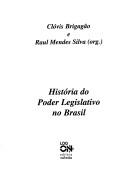 Cover of: HISTORIA DO PODER LEGISLATIVO NO BRASIL.