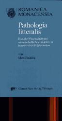 Cover of: Pathologia litteralis: erzählte Wissenschaft und wissenschaftliches Erzählen im französischen 19. Jahrhundert