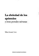 Cover of: La ebriedad de los apóstoles y otras postales neivanas