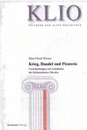 Cover of: Krieg, Handel und Piraterie: Untersuchungen zur Geschichte des hellenistischen Rhodos