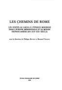Cover of: Les chemins de Rome by sous la direction de Philippe Boutry et Bernard Vincent.