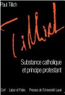 Cover of: Substance catholique et principe protestant by Paul Tillich