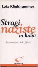 Cover of: Stragi naziste in Italia: la guerra contro i civili, 1943-44