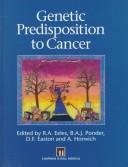 Genetic predisposition to cancer by Rosalind A. Eeles
