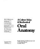 Cover of: A Colour Atlas and Textbook of Oral Anatomy by B. K. B. Berkovitz, G. R. Holland, B. J. Moxham