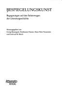 Cover of: Bespiegelungskunst by herausgegeben von Georg Braungart ... [et al.].
