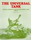 Cover of: The Universal Tank: British Armour in the Second World War (Universal Tank British Armour in the Second World War)
