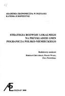 Cover of: Strategie rozwoju lokalnego na przykładzie gmin pogranicza polsko-niemieckiego