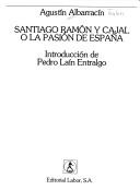 Cover of: Santiago Ramón y Cajal o la pasión de España