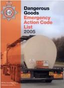 Cover of: Dangerous goods emergency action code list 2005 by Great Britain. Fire Service Inspectorate.