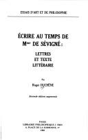 Cover of: Ecrire au temps de Mme de Sévigné: lettres et texte littéraire