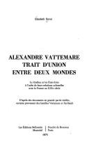 Alexandre Vattemare, trait d'union entre deux mondes by Élisabeth Revai
