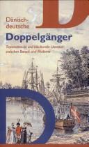 Cover of: Dänisch-deutsche Doppelgänger by herausgegeben von Heinrich Detering, Anne-Bitt Gerecke und Johan de Mylius.