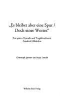 Cover of: Es bleibet aber eine Spur, doch eines Wortes: zur sp aten Hymnik und Trag odientheorie Friedrich H olderlins